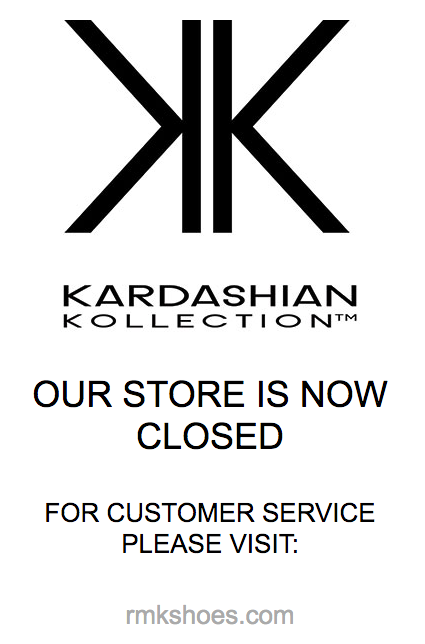 Kardashian Kollection shoes is closed